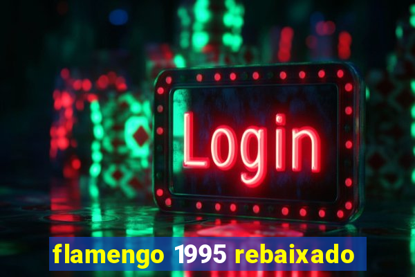 flamengo 1995 rebaixado